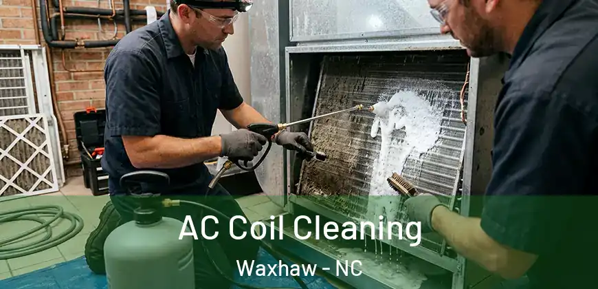  AC Coil Cleaning Waxhaw - NC