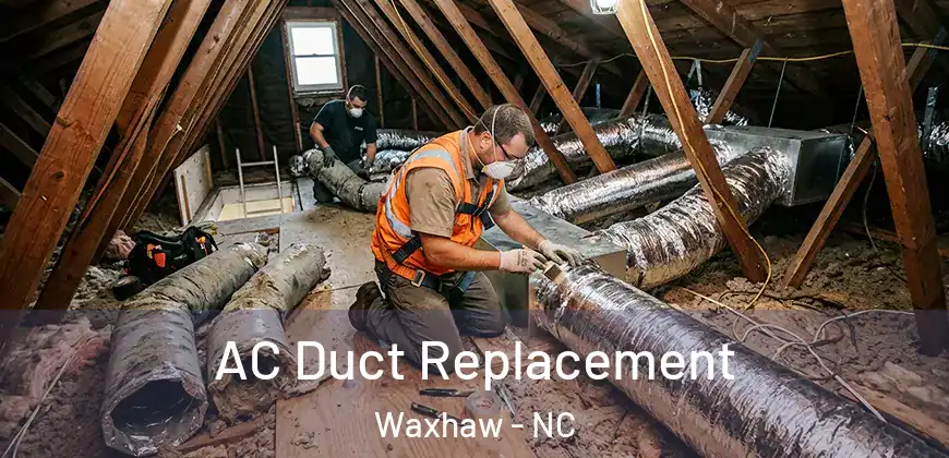 AC Duct Replacement Waxhaw - NC