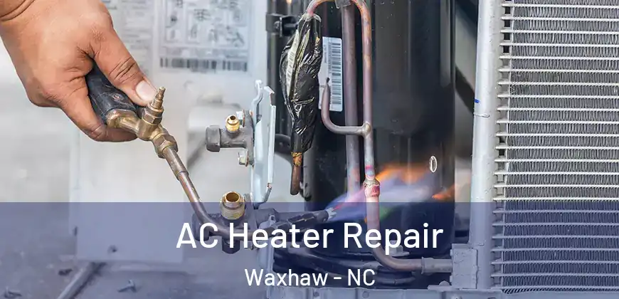  AC Heater Repair Waxhaw - NC