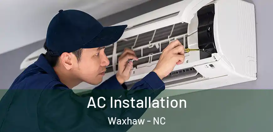 AC Installation Waxhaw - NC