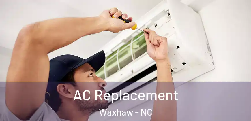 AC Replacement Waxhaw - NC