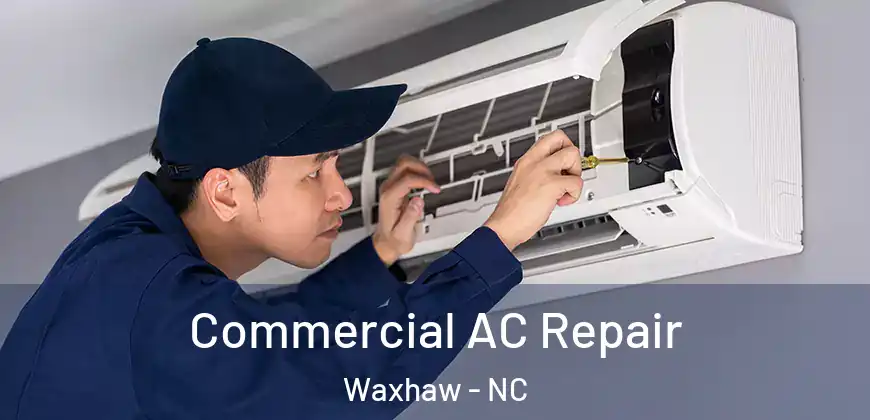  Commercial AC Repair Waxhaw - NC