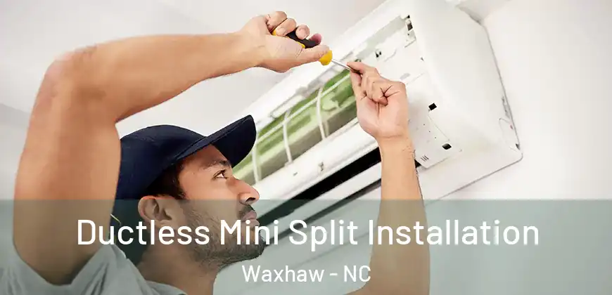 Ductless Mini Split Installation Waxhaw - NC