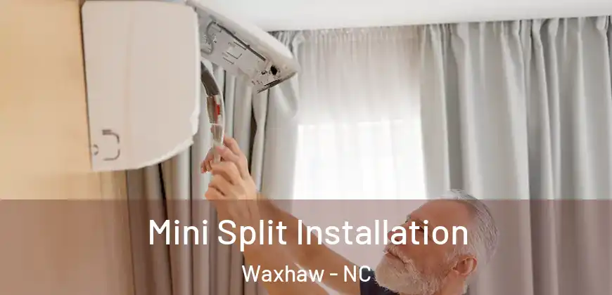 Mini Split Installation Waxhaw - NC