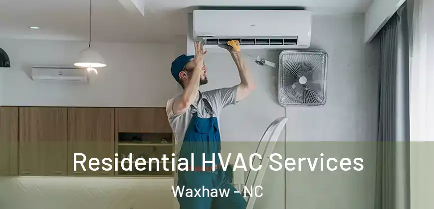 Residential HVAC Services Waxhaw - NC
